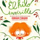 El hilo invisible: Un cuento sobre los vínculos que nos unen