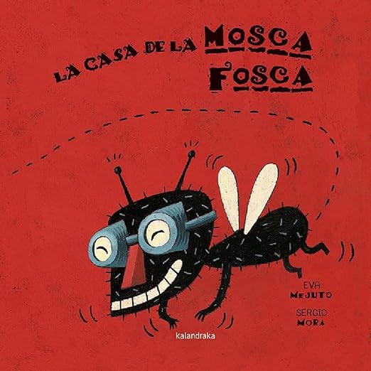 La casa de la mosca fosca LA CASA DE LA MOSCA FOSCA