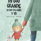 MI OSO GRANDE, MI OSO PEQUEÑO Y YO