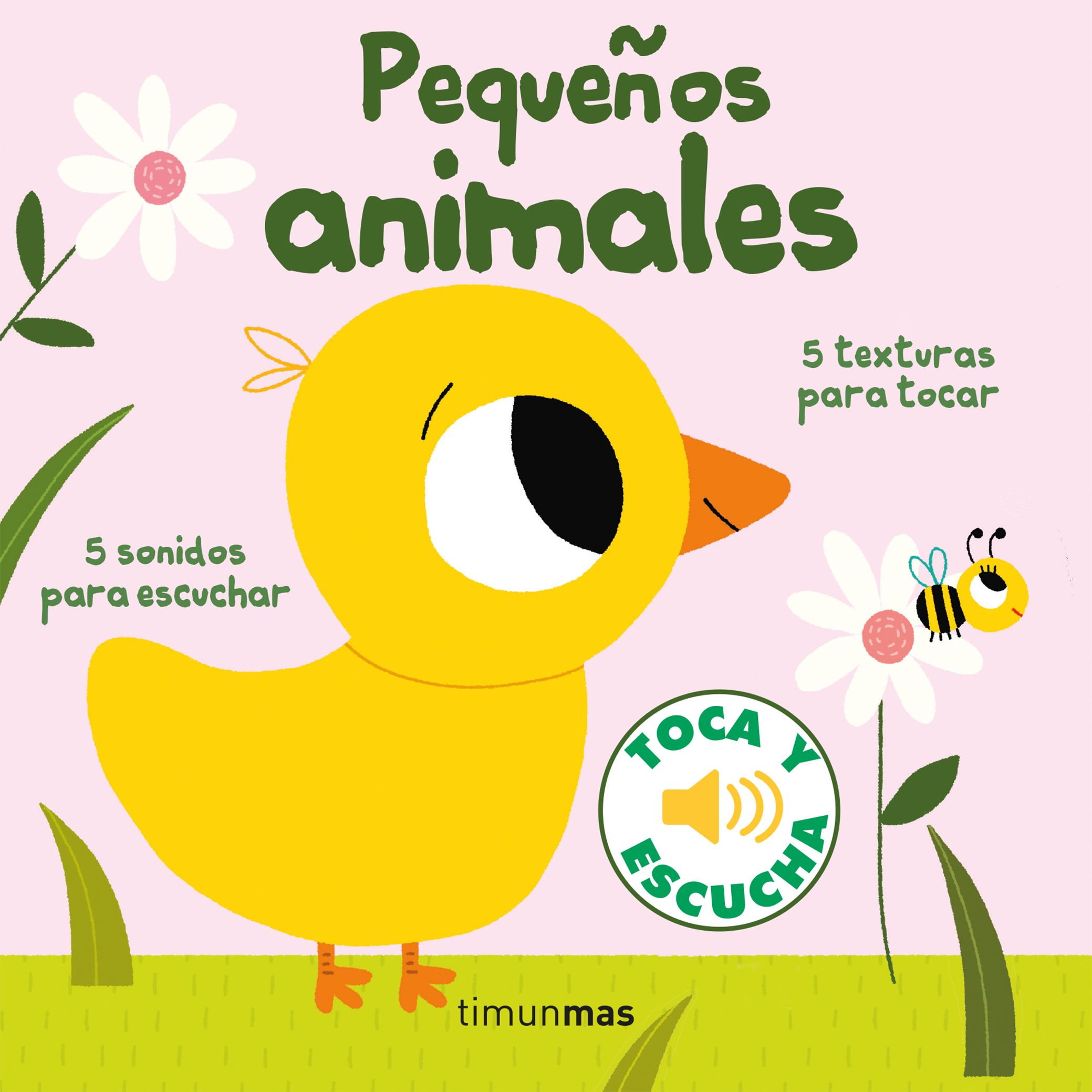 PEQUEÑOS ANIMALES TOCA Y ESCUCHA PEQUEÑOS ANIMALES TOCA Y ESCUCHA