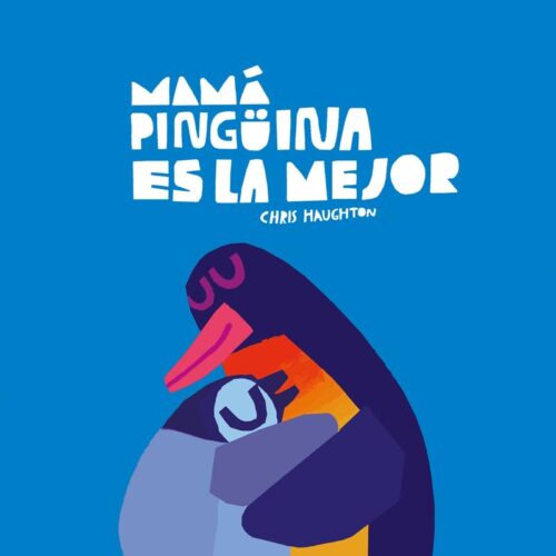 MAMÁ PINGÜINA ES LA MEJOR CARTONÉ