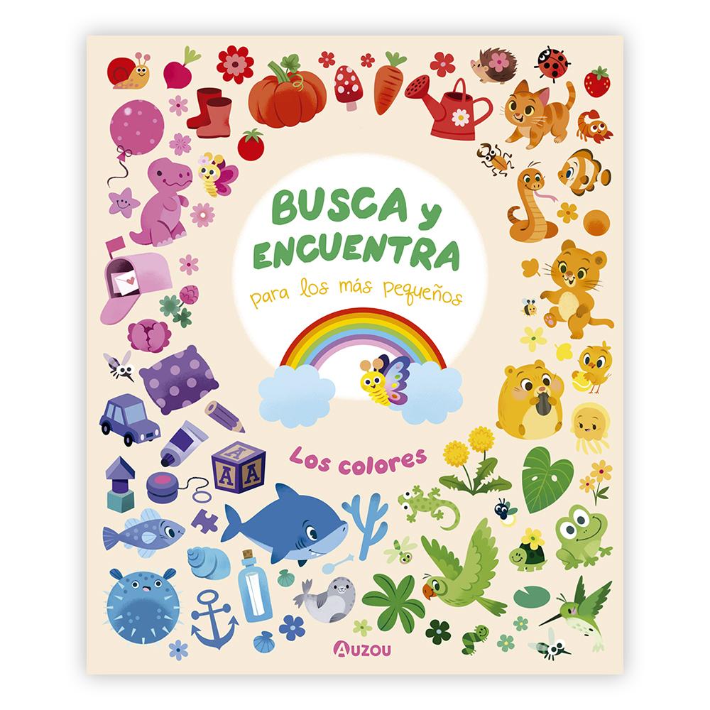 Busca y encuentra para los más pequeños- los colores BUSCA Y ENCUENTRA LOS COLORES PARA LOS MAS PEQUEÑOS