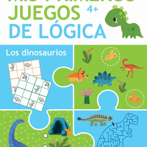 MIS PRIMEROS JUEGOS DE LOGICA +4 AÑOS LOS DINOSAURIOS