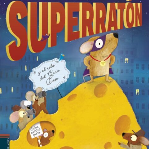 SUPERRATON Y EL ROBO DEL GRAN QUESO