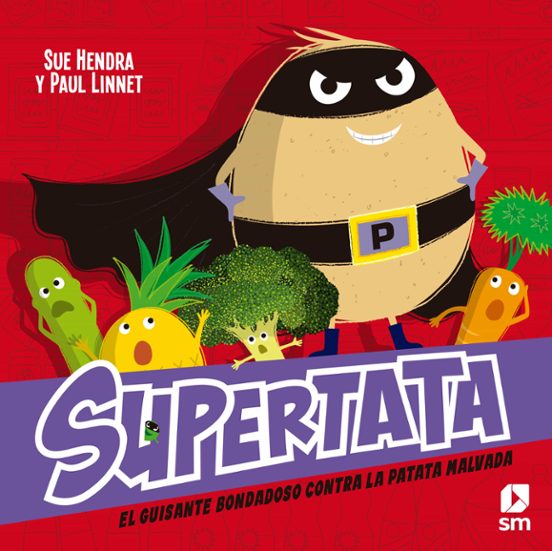 cuento1 SUPERTATA Y EL GUISANTE BONDADOSO CONTRA LA PATATA MALVADA