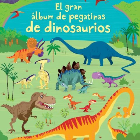 EL GRAN ALBUM DE PEGATINAS DE DINOSAURIOS