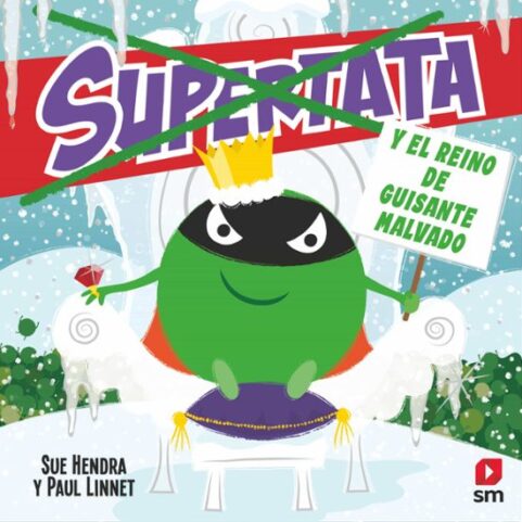 SUPERTATA EL GUISANTE MALVADO REINA