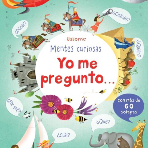 YO ME PREGUNTO... MENTES CURIOSAS. PREGUNTAS Y RESPUESTAS CONOCE POR DENTRO