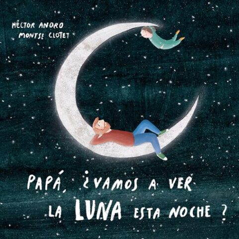 PAPA VAMOS A VER LA LUNA ESTA NOCHE
